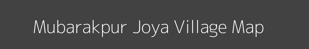 Map of Mubarakpur Joya Village in Uttar Pradesh Image