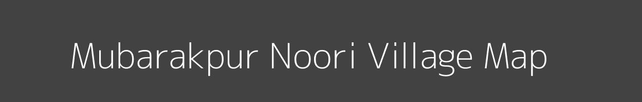Map of Mubarakpur Noori Village in Uttar Pradesh Image