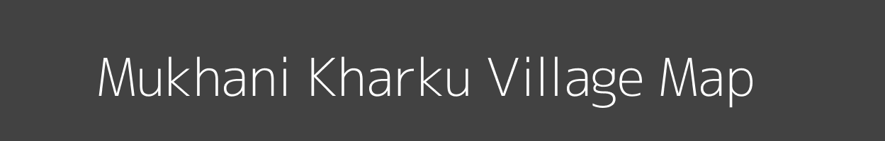 Map of Mukhani Kharku Village in Uttarakhand Image