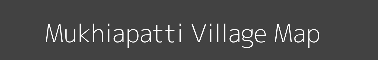 Map of Mukhiapatti Village in Bihar Image