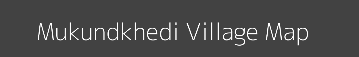 Map of Mukundkhedi Village in Madhya Pradesh Image