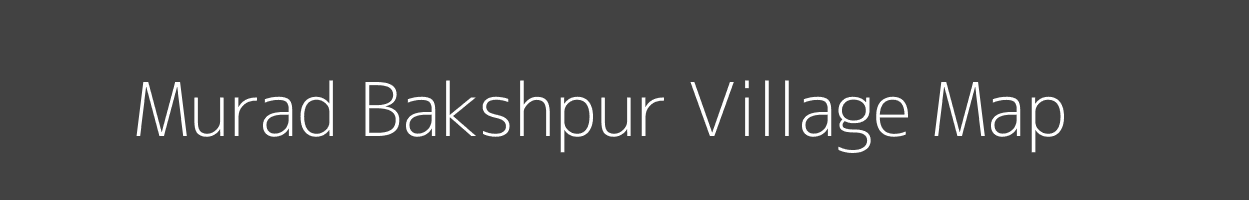 Map of Murad Bakshpur Village in Uttar Pradesh Image