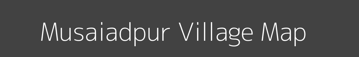 Map of Musaiadpur Village in Bihar Image