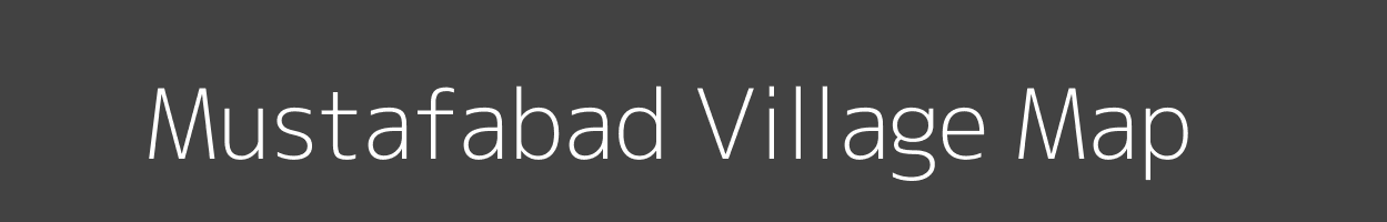 Map of Mustafabad Village in Uttar Pradesh Image