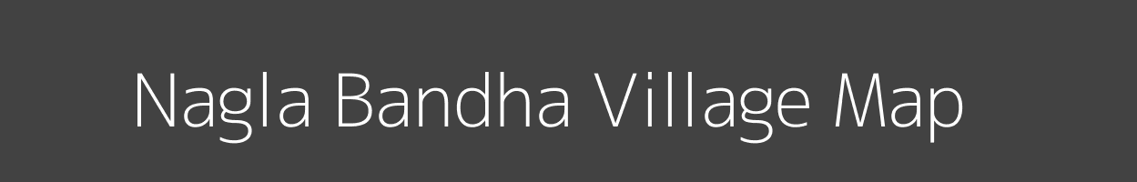 Map of Nagla Bandha Village in Uttar Pradesh Image