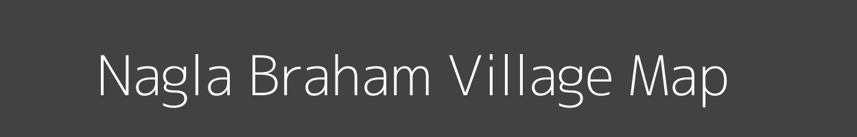 Map of Nagla Braham Village in Uttar Pradesh Image