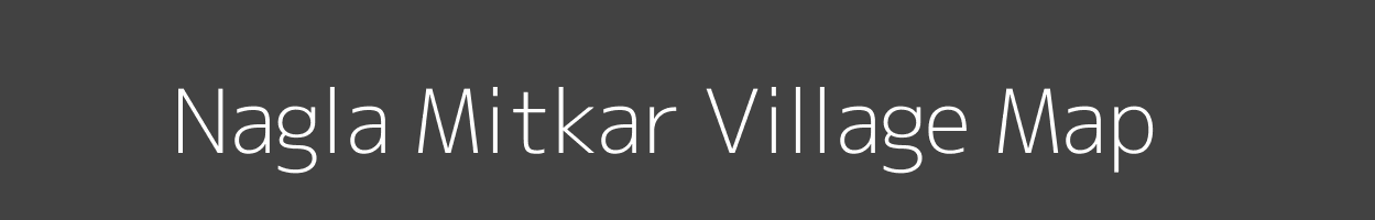 Map of Nagla Mitkar Village in Uttar Pradesh Image