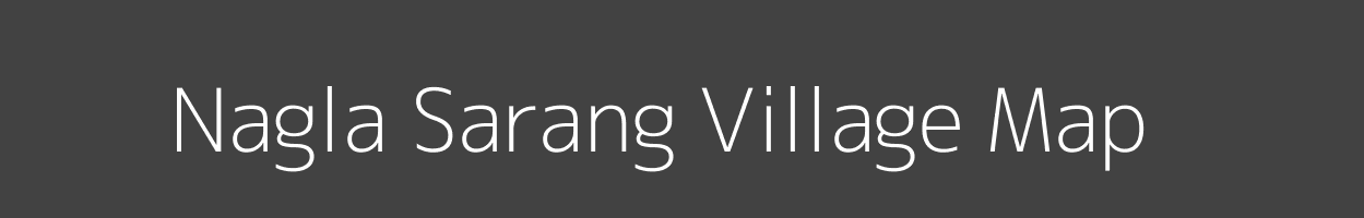 Map of Nagla Sarang Village in Uttar Pradesh Image