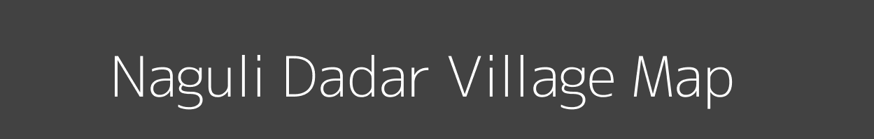 Map of Naguli Dadar Village in Madhya Pradesh Image