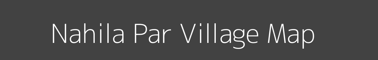 Map of Nahila Par Village in Uttar Pradesh Image