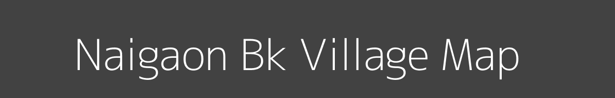 Map of Naigaon Bk Village in Maharashtra Image