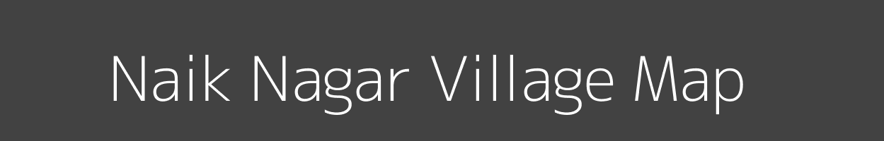 Map of Naik Nagar Village in Maharashtra Image