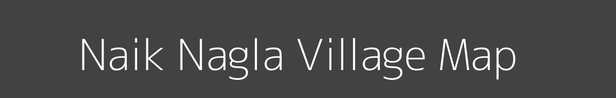 Map of Naik Nagla Village in Uttar Pradesh Image