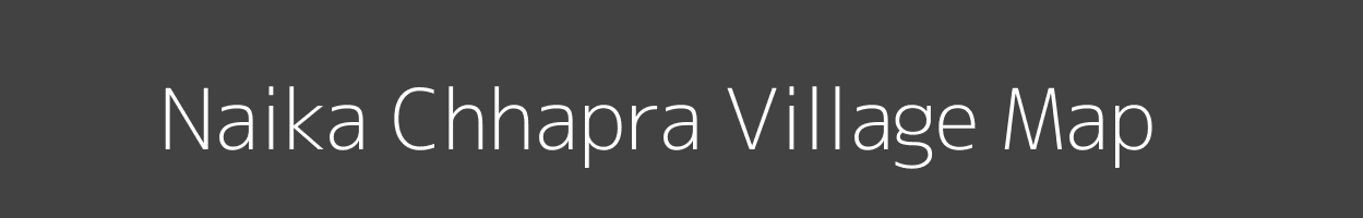 Map of Naika Chhapra Village in Uttar Pradesh Image