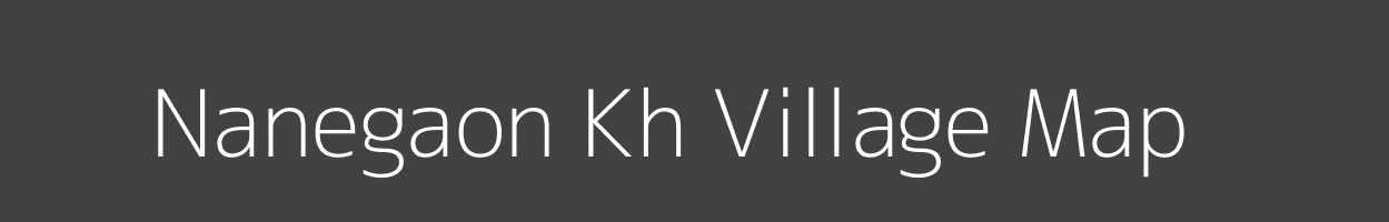 Map of Nanegaon Kh Village in Maharashtra Image