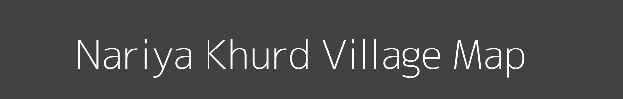 Map of Nariya Khurd Village in Madhya Pradesh Image