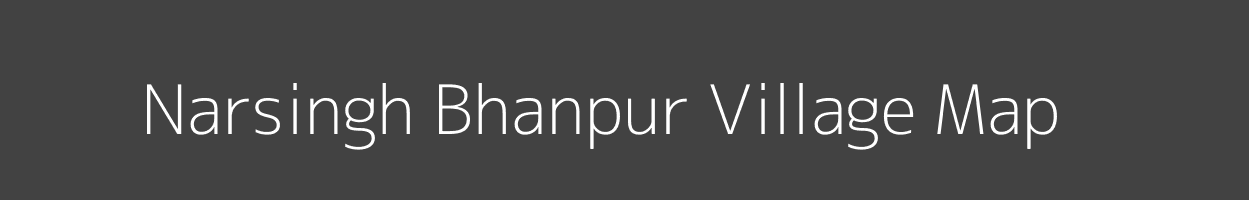 Map of Narsingh Bhanpur Village in Bihar Image