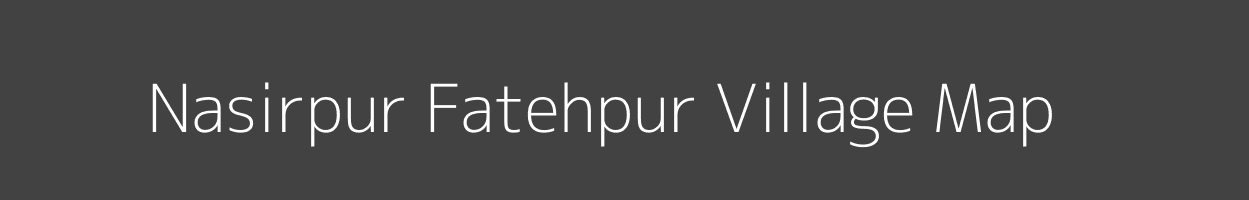 Map of Nasirpur Fatehpur Village in Uttar Pradesh Image