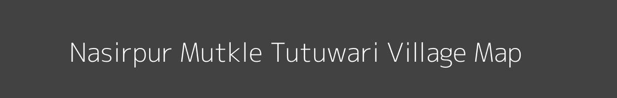 Map of Nasirpur Mutkle Tutuwari Village in Uttar Pradesh Image