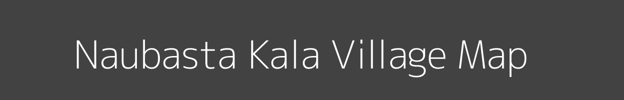 Map of Naubasta Kala Village in Uttar Pradesh Image