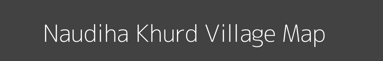 Map of Naudiha Khurd Village in Jharkhand Image