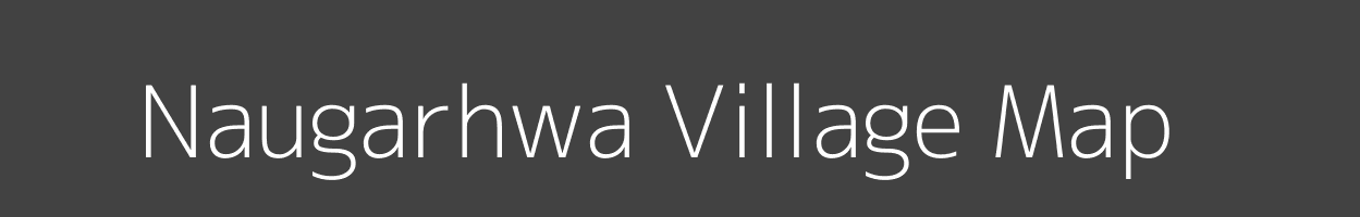 Map of Naugarhwa Village in Bihar Image