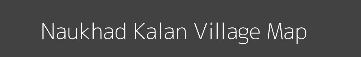 Map of Naukhad Kalan Village in Madhya Pradesh Image