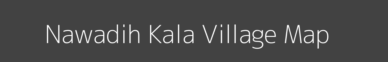 Map of Nawadih Kala Village in Uttar Pradesh Image