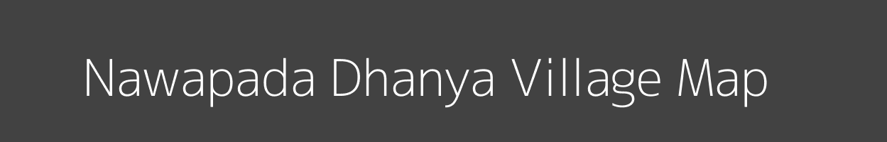 Map of Nawapada Dhanya Village in Madhya Pradesh Image