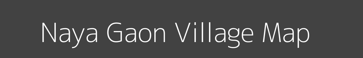 Map of Naya Gaon Village in Uttar Pradesh Image