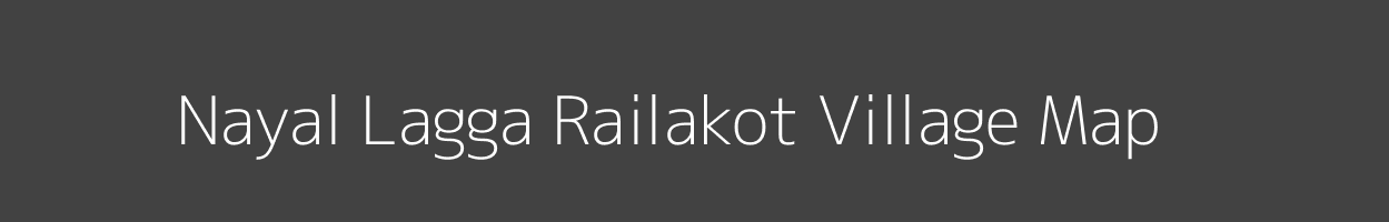 Map of Nayal Lagga Railakot Village in Uttarakhand Image