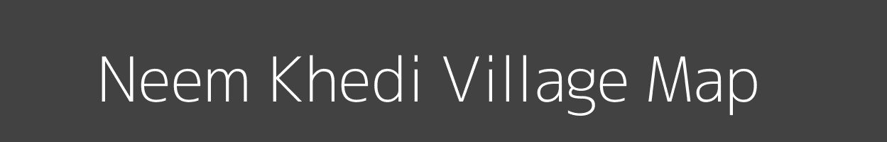 Map of Neem Khedi Village in Madhya Pradesh Image