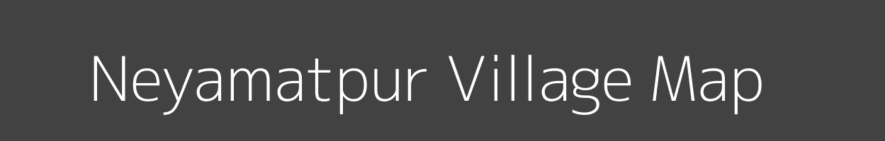 Map of Neyamatpur Village in Bihar Image