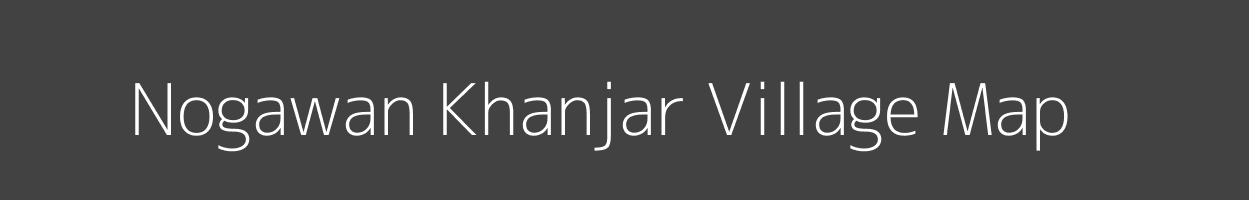 Map of Nogawan Khanjar Village in Madhya Pradesh Image