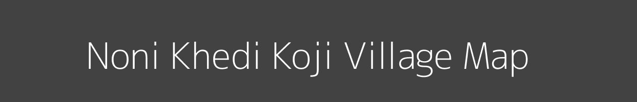 Map of Noni Khedi Koji Village in Madhya Pradesh Image