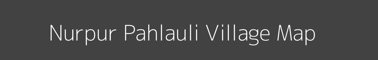 Map of Nurpur Pahlauli Village in Uttar Pradesh Image