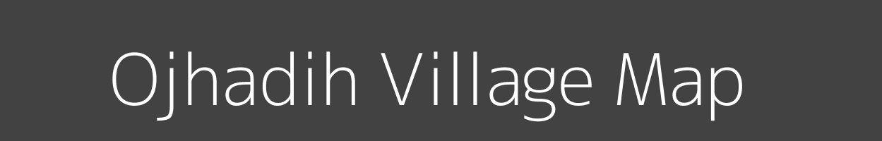 Map of Ojhadih Village in Bihar Image