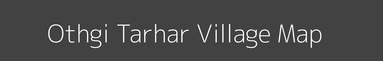 Map of Othgi Tarhar Village in Uttar Pradesh Image