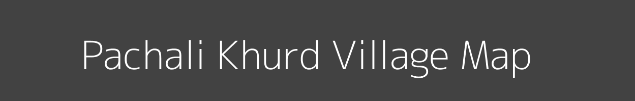 Map of Pachali Khurd Village in Madhya Pradesh Image