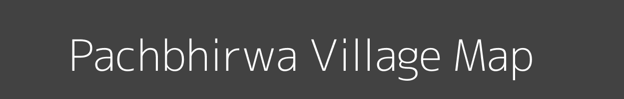 Map of Pachbhirwa Village in Bihar Image