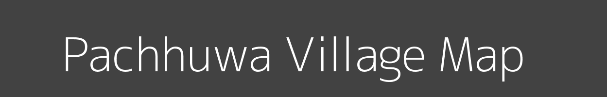 Map of Pachhuwa Village in Uttar Pradesh Image