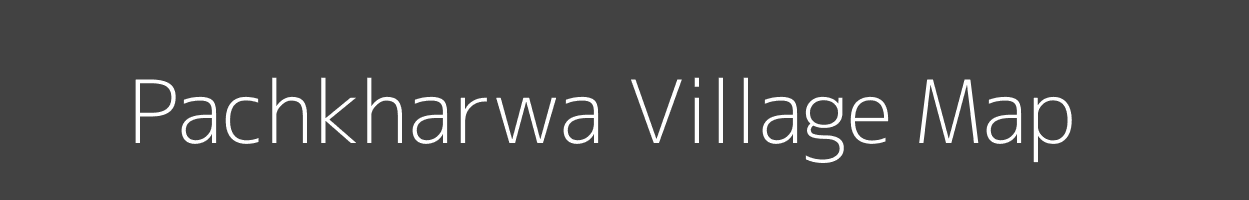 Map of Pachkharwa Village in Bihar Image