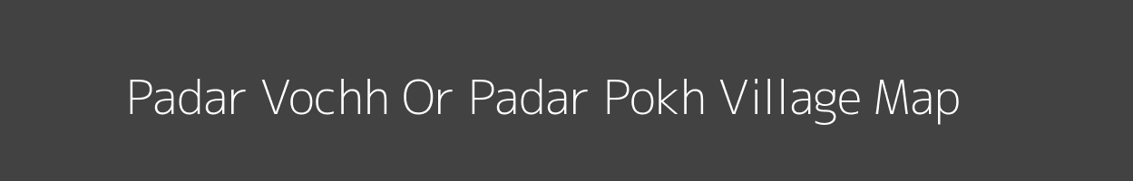 Map of Padar Vochh Or Padar Pokh Village in Uttar Pradesh Image