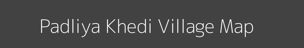 Map of Padliya Khedi Village in Madhya Pradesh Image