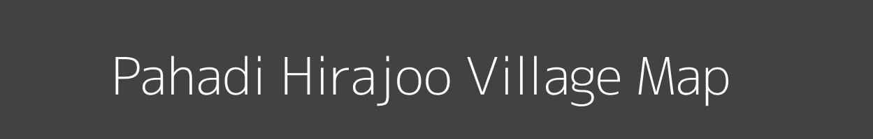 Map of Pahadi Hirajoo Village in Madhya Pradesh Image