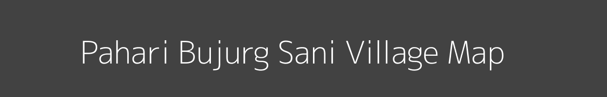 Map of Pahari Bujurg Sani Village in Uttar Pradesh Image