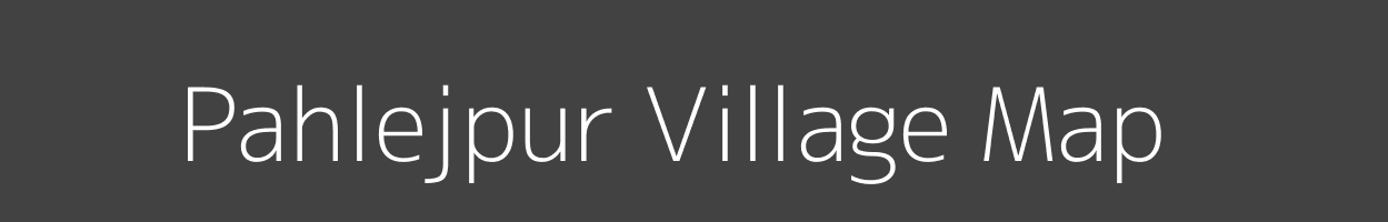 Map of Pahlejpur Village in Bihar Image