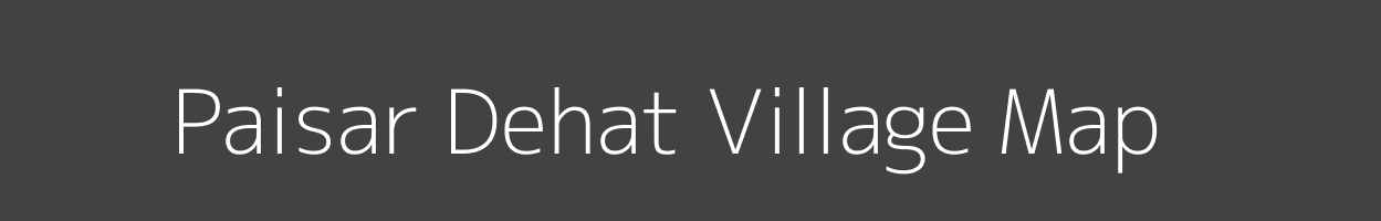 Map of Paisar Dehat Village in Uttar Pradesh Image