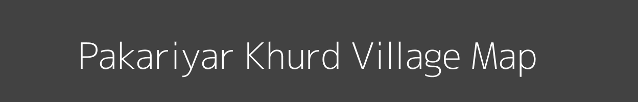 Map of Pakariyar Khurd Village in Uttar Pradesh Image