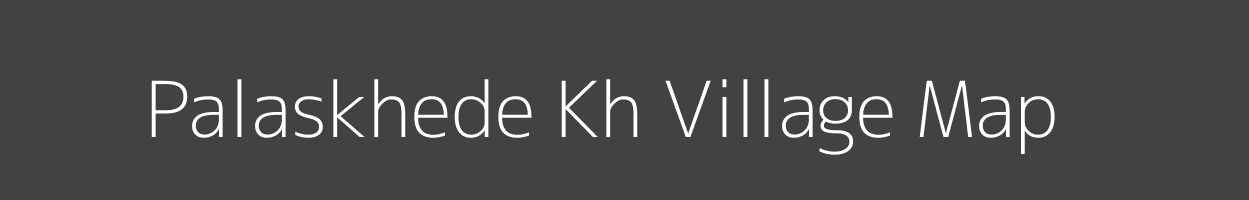 Map of Palaskhede Kh Village in Maharashtra Image